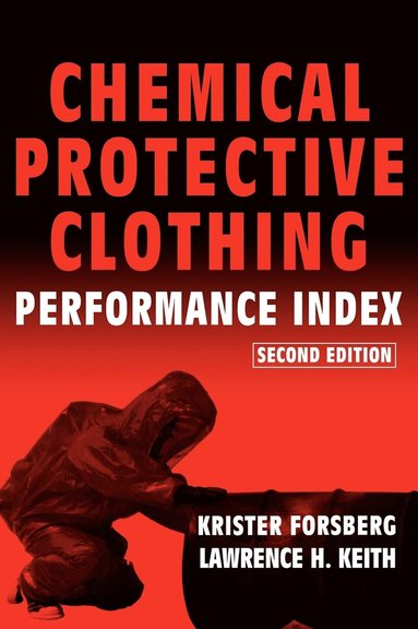 Krister Forsberg, Lawrence H. Keith - Chemical Protective Clothing Performance Index, Inbunden