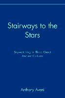 Anthony Aveni - Stairways to the Stars: Skywatching in Three Great Ancient Cultures, Häftad