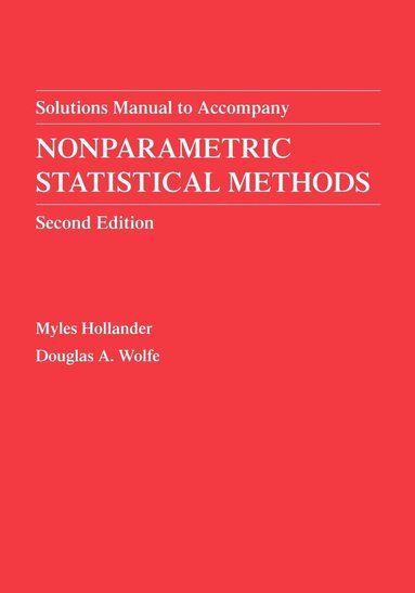 Myles Hollander, Douglas A. Wolfe - Nonparametric Statistical Methods, Solutions Manual, Häftad