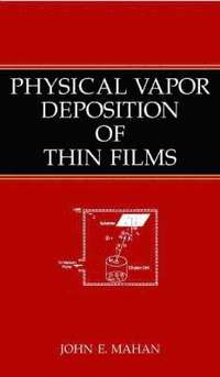 bokomslag Physical Vapor Deposition of Thin Films