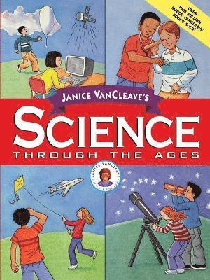 bokomslag Janice VanCleave's Science Through the Ages
