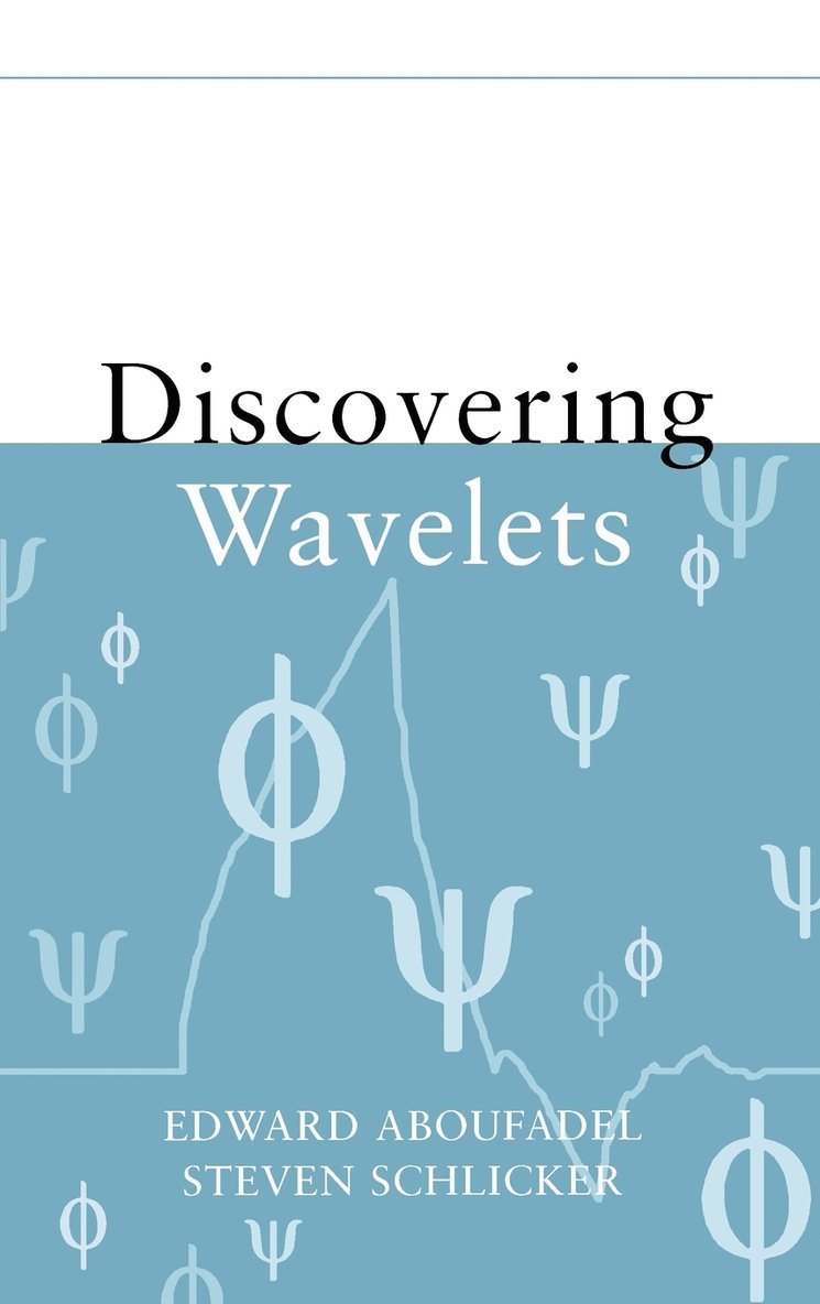 Edward Aboufadel, Steven Schlicker, Aboufadel, Schlicker - Discovering Wavelets, Inbunden
