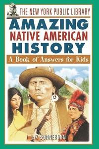bokomslag The New York Public Library Amazing Native American History