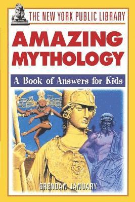 The New York Public Library Amazing Mythology 1