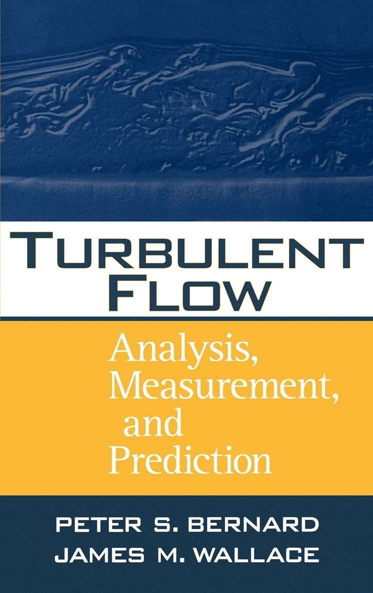 Peter S. Bernard, James M. Wallace, Bernard, Wallace - Turbulent Flow, Inbunden