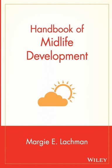 Margie E. Lachman - Handbook of Midlife Development, Inbunden