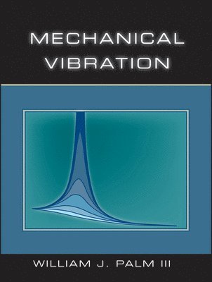 William J. Palm III - Mechanical Vibration, Inbunden