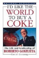David Greising - Id like the world to buy a coke - the life and leadership of roberto goizue, Pocket