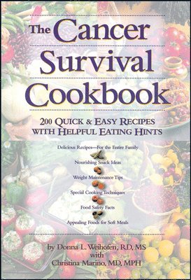 bokomslag The Cancer Survival Cookbook: 200 Quick and Easy Recipes with Helpful Eating Hints