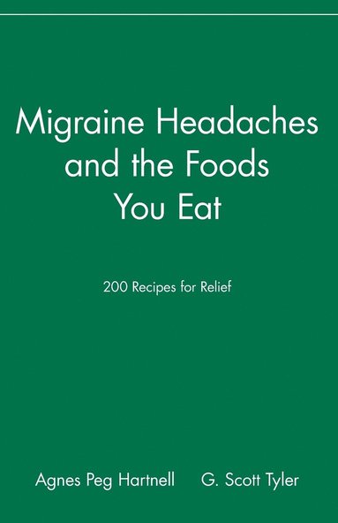 bokomslag Migraine Headaches and the Foods You Eat