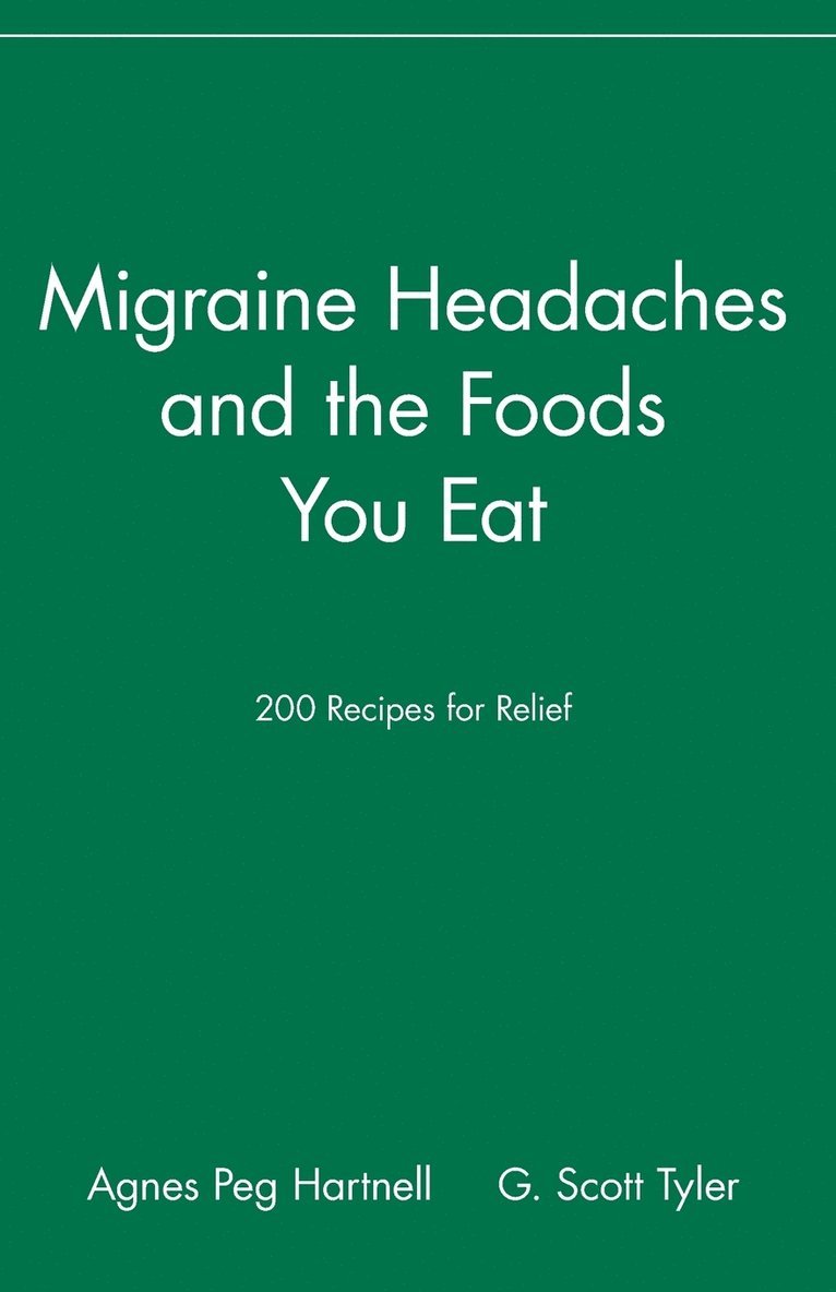 Agnes Peg Hartnell, G. Scott Tyler - Migraine Headaches and the Foods You Eat, Häftad