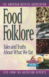 bokomslag Food Folklore - Tales and Truths About What We Eat