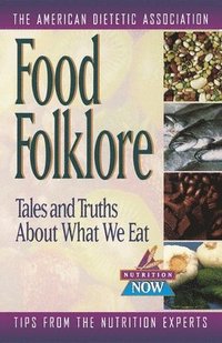 bokomslag Food Folklore - Tales and Truths About What We Eat