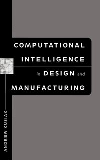 bokomslag Computational Intelligence in Design and Manufacturing