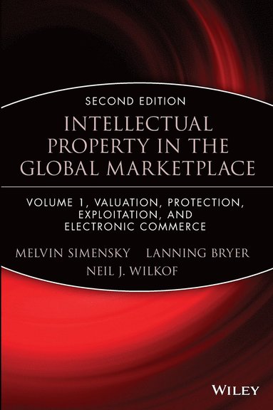 bokomslag Intellectual Property in the Global Marketplace, Valuation, Protection, Exploitation, and Electronic Commerce