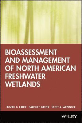 Bioassessment and Management of North American Freshwater Wetlands 1