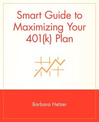 bokomslag Smart Guide to Maximizing Your 401(k) Plan