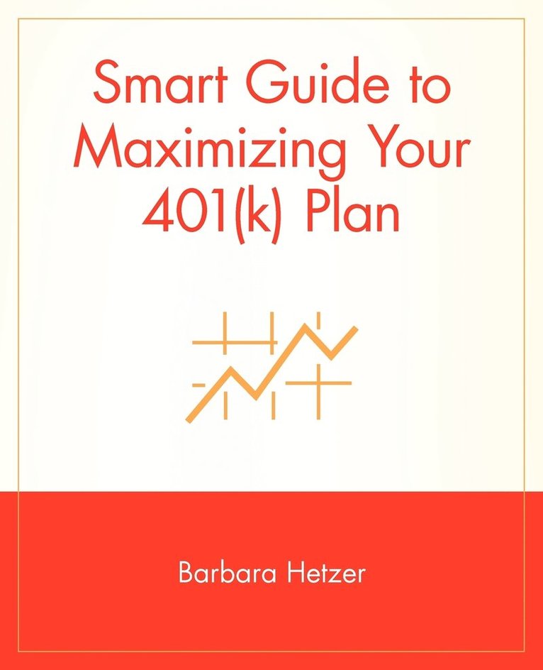 Smart Guide to Maximizing Your 401(k) Plan 1