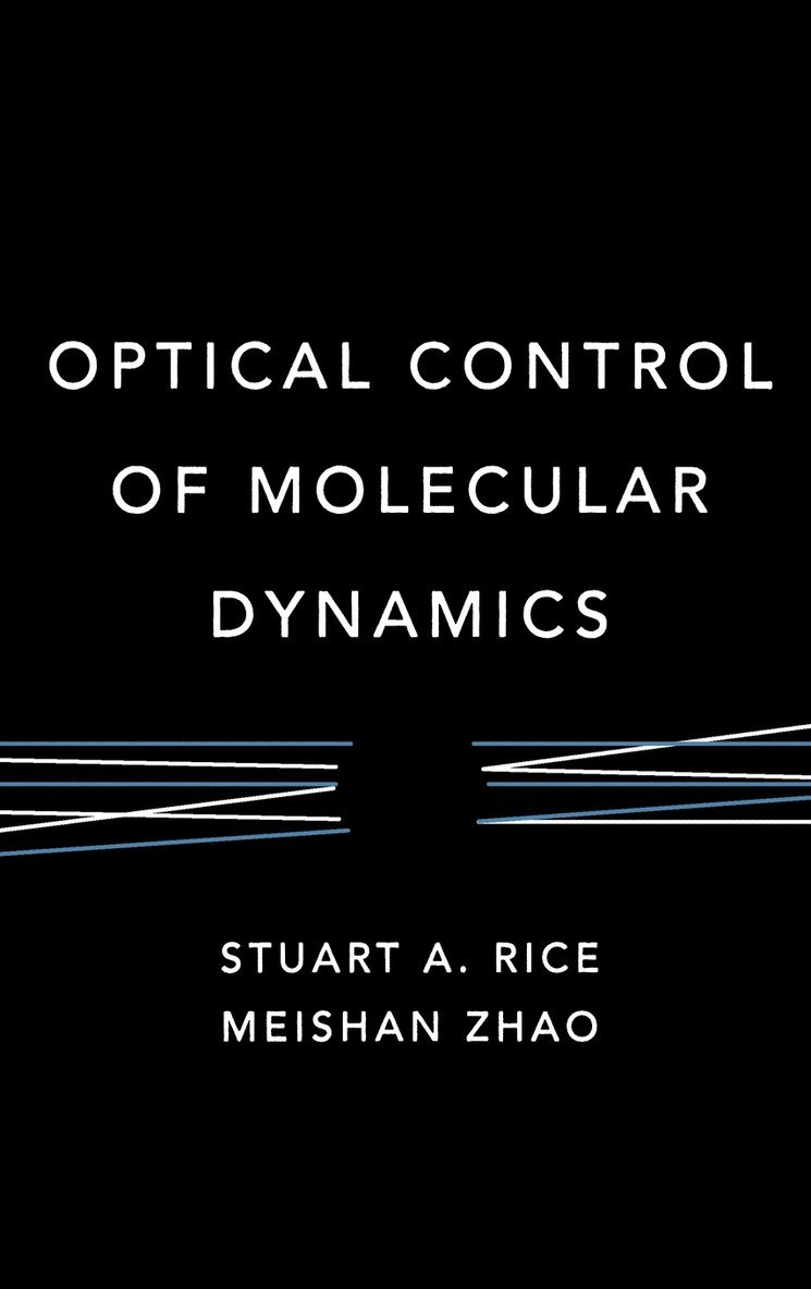 Optical Control of Molecular Dynamics