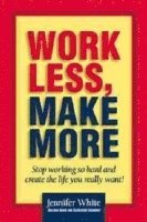 Work Less, Make More 1