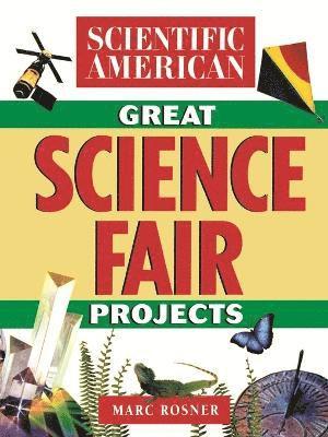 bokomslag Scientific American Book of Great Science Fair Projects