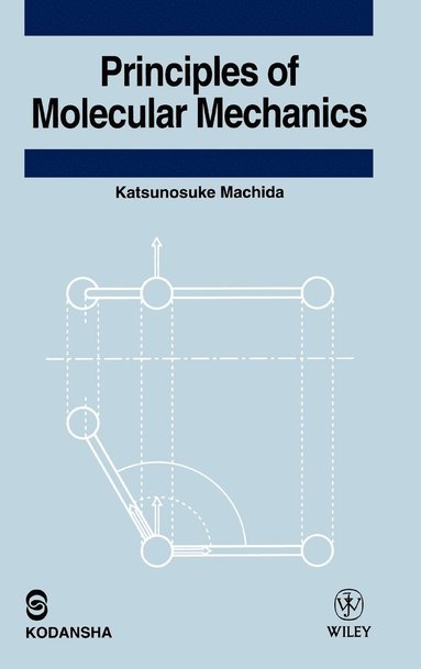 Katsunosuke Machida - Principles of Molecular Mechanics, Inbunden