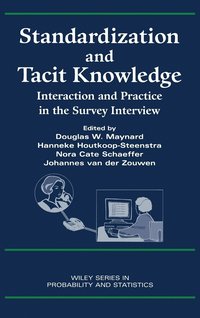 bokomslag Standardization and Tacit Knowledge - Interaction and Practice in the Survey Interview