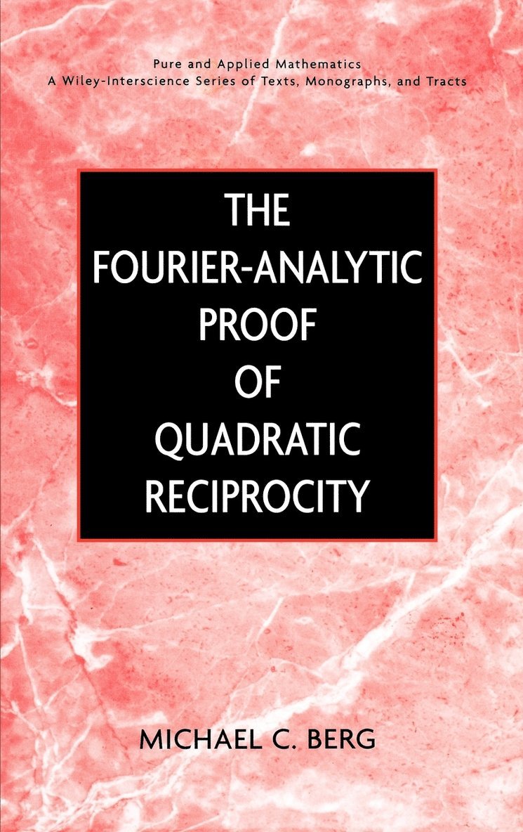 Michael C. Berg, Berg, Michael C Berg - Fourier-Analytic Proof of Quadratic Reciprocity, Inbunden