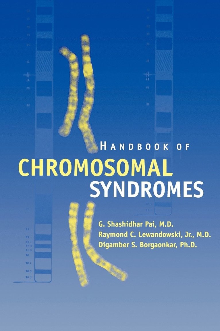 G. Shashidhar Pai, Raymond C. Lewandowski, Digamber S. Borgaonkar, Pai, Borgaonkar, G Shashidhar Pai, Raymond C Lewandowski, Digamber S Borgaonkar - Handbook of Chromosomal Syndromes, Inbunden