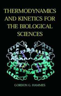 bokomslag Thermodynamics and Kinetics for the Biological Sciences