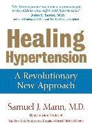 bokomslag Healing Hypertension: A Revolutionary New Approach