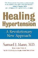 Samuel J. Mann, Samuel J Mann - Healing Hypertension: A Revolutionary New Approach, Häftad