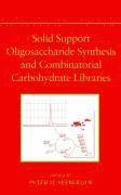 bokomslag Solid Support Oligosaccharide Synthesis and Combinatorial Carbohydrate Libraries