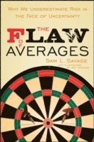bokomslag The Flaw of Averages: Why We Underestimate Risk in the Face of Uncertainty