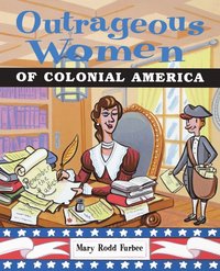 bokomslag Outrageous Women of Colonial America