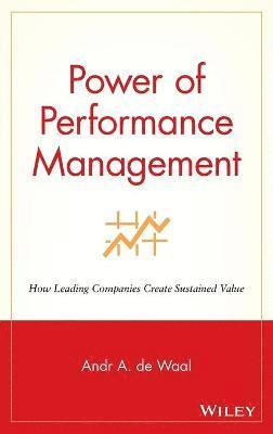 Andre De Waal, Andri a. de Waal, Andra(c) a. de Waal - Power of Performance Management: How Leading Companies Create Sustained Value, Inbunden