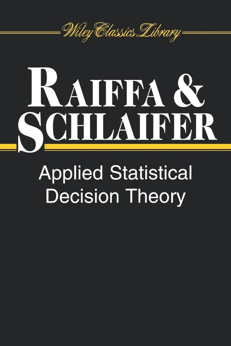 Howard Raiffa, Robert Schlaifer, MA) Raiffa, Howard (Harvard Business School, Harvard University, Boston, MA) Schlaifer, Robert (Harvard Business School, Harvard University, Boston, Raiffa, Schlaifer - Applied Statistical Decision Theory, Häftad