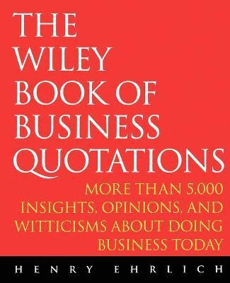 The Wiley Book of Business Quotations 1