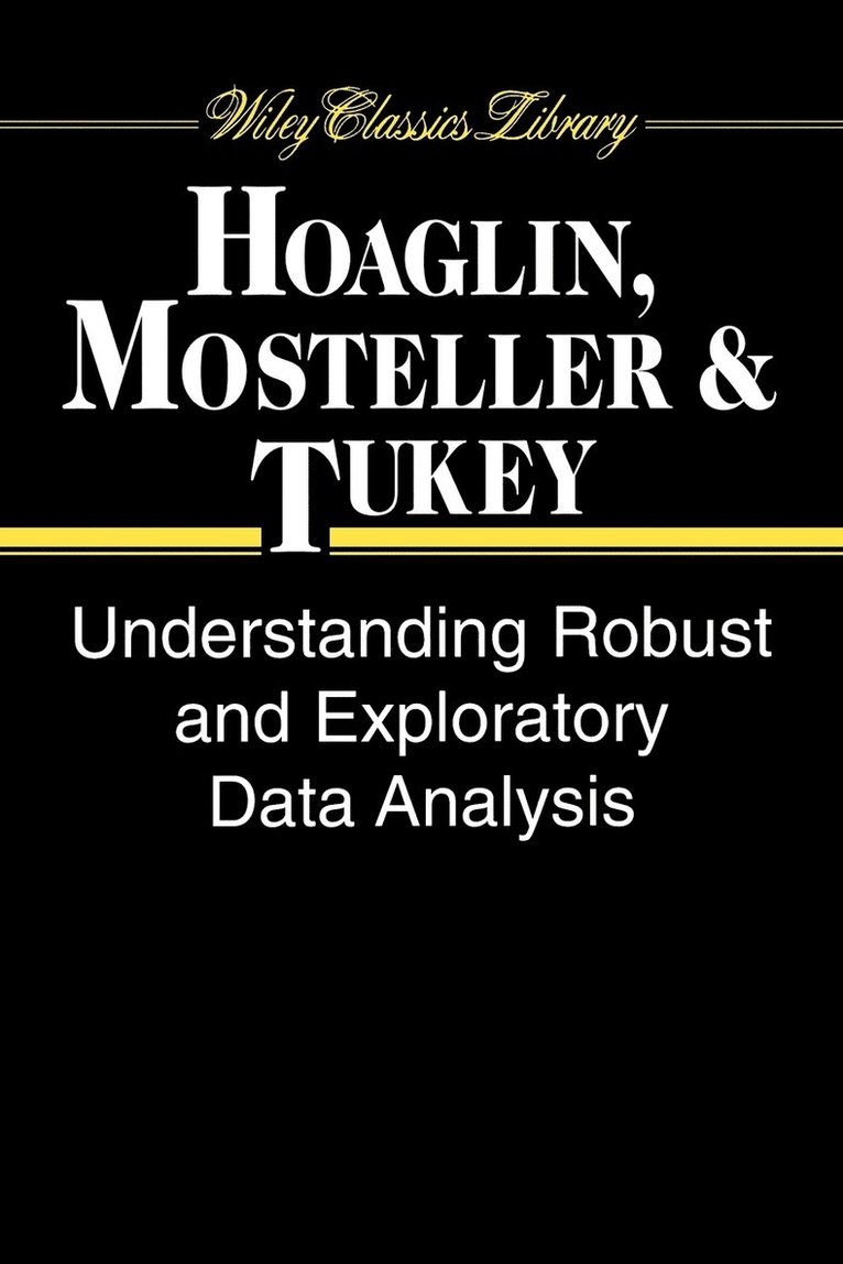 Hoaglin, Mosteller, David C. Hoaglin, Frederick Mosteller, John W. Tukey, David C Hoaglin, John W Tukey - Understanding Robust and Exploratory Data Analysis, Häftad