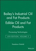 Fereidoon Shahidi - Bailey's Industrial Oil and Fat Products, Edible Oil and Fat Products, Inbunden