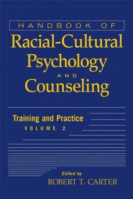 Robert T. Carter, NY) Carter, Robert T. (Columbia University, New York, Robert T Carter - Handbook of Racial-Cultural Psychology and Counseling, Volume 2, Inbunden