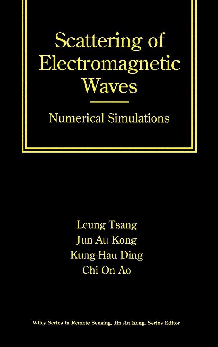 Leung Tsang, Jin Au Kong, Kung-Hau Ding, Chi On Ao, Tsang, Ao - Scattering of Electromagnetic Waves, Inbunden