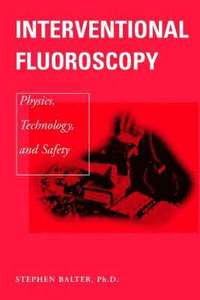 bokomslag Interventional Fluoroscopy - Physics, Technology nd Safety