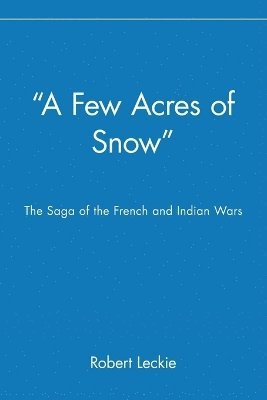 Robert Leckie - "A Few Acres of Snow", Häftad