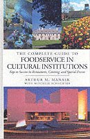 bokomslag Complete Guide to Foodservice in Cultural Institutions