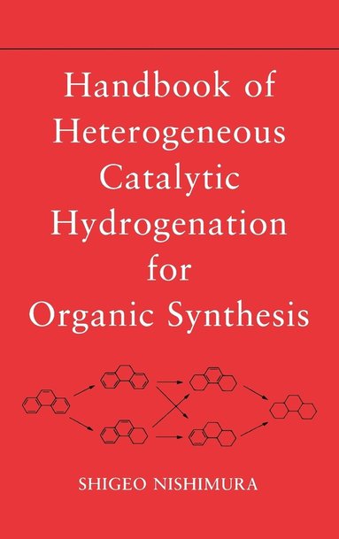 Shigeo Nishimura - Handbook of Heterogeneous Catalytic Hydrogenation for Organic Synthesis, Inbunden