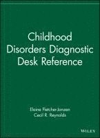 Elaine Fletcher-Janzen, Cecil R. Reynolds - Childhood Disorders Diagnostic Desk Reference, Inbunden