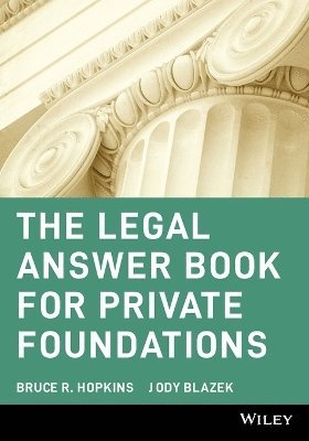 Bruce R. Hopkins, Jody Blazek, Bruce R Hopkins - Legal Answer Book for Private Foundations, Häftad