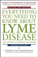 Karen Vanderhoof-Forschner - Everything You Need to Know About Lyme Disease and Other Tick-Borne Disorders, Häftad