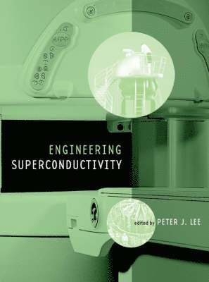 Peter J. Lee, University of Wisconsin-Madison) Lee, Peter J. (Applied Superconductivity Center, Peter J Lee - Engineering Superconductivity, Inbunden